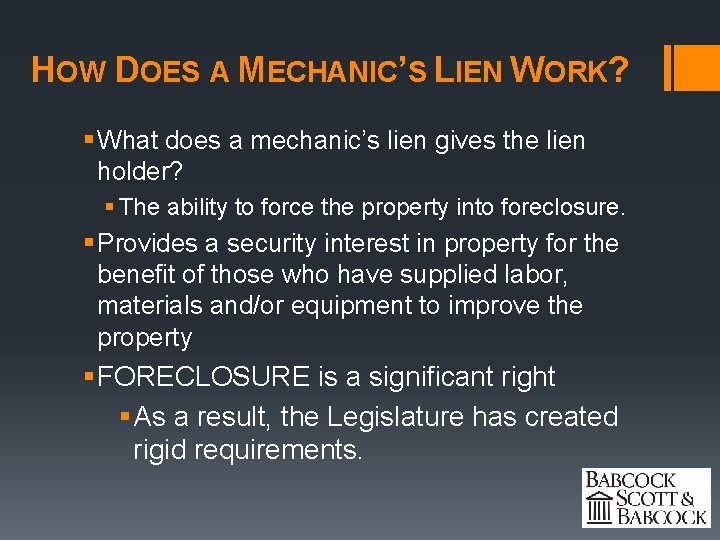 HOW DOES A MECHANIC’S LIEN WORK? § What does a mechanic’s lien gives the