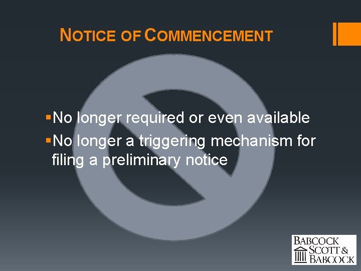 NOTICE OF COMMENCEMENT §No longer required or even available §No longer a triggering mechanism