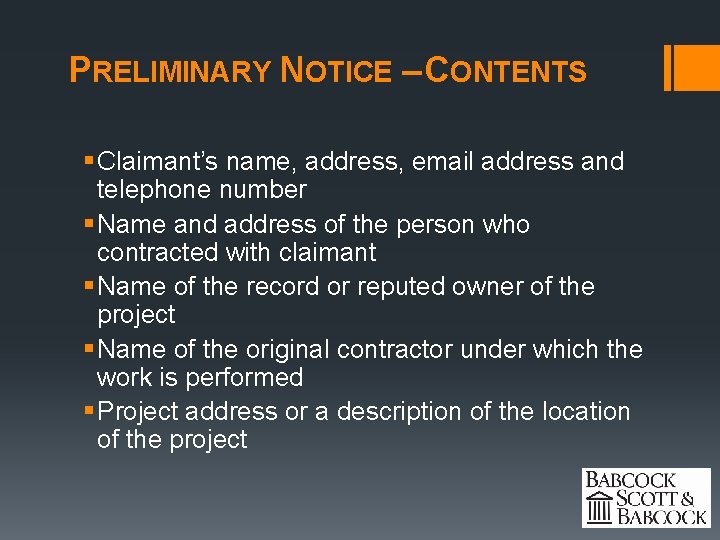 PRELIMINARY NOTICE – CONTENTS § Claimant’s name, address, email address and telephone number §