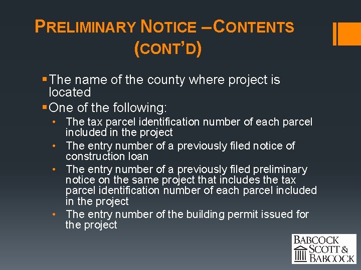 PRELIMINARY NOTICE – CONTENTS (CONT’D) § The name of the county where project is