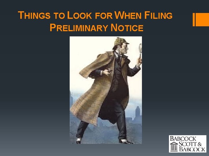 THINGS TO LOOK FOR WHEN FILING PRELIMINARY NOTICE 