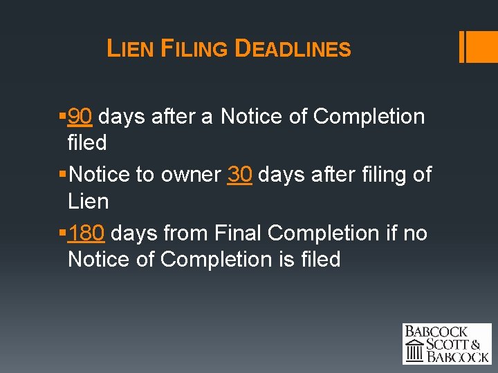 LIEN FILING DEADLINES § 90 days after a Notice of Completion filed §Notice to