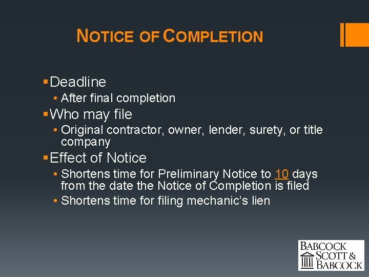 NOTICE OF COMPLETION § Deadline • After final completion § Who may file •