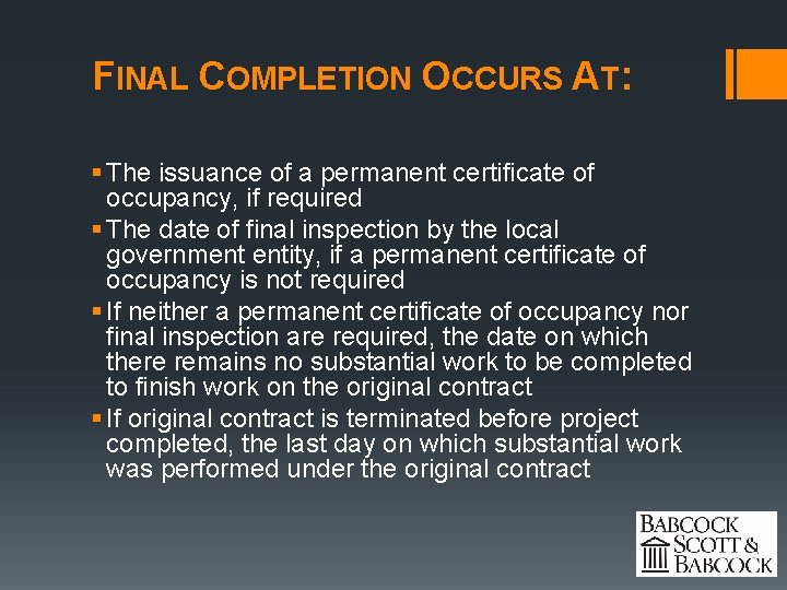 FINAL COMPLETION OCCURS AT: § The issuance of a permanent certificate of occupancy, if