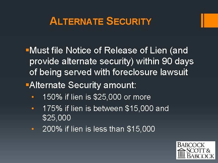 ALTERNATE SECURITY §Must file Notice of Release of Lien (and provide alternate security) within