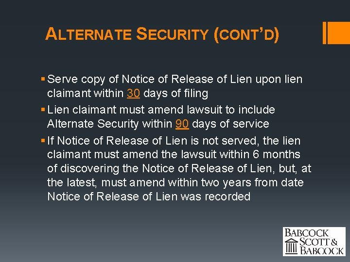 ALTERNATE SECURITY (CONT’D) § Serve copy of Notice of Release of Lien upon lien