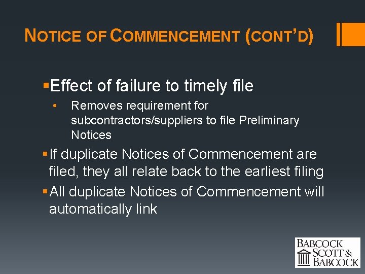 NOTICE OF COMMENCEMENT (CONT’D) §Effect of failure to timely file • Removes requirement for
