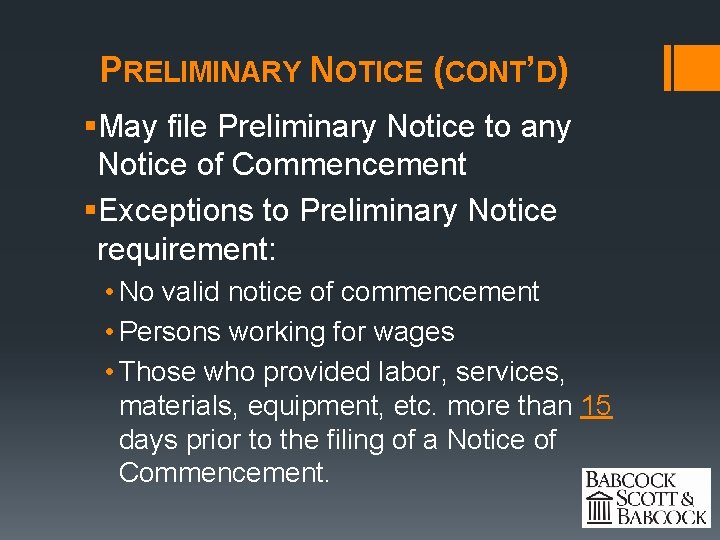 PRELIMINARY NOTICE (CONT’D) §May file Preliminary Notice to any Notice of Commencement §Exceptions to