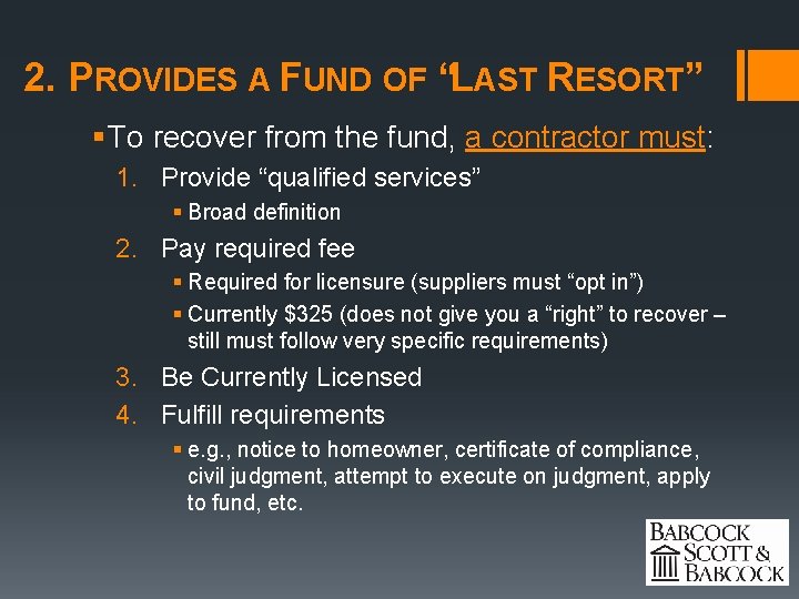 2. PROVIDES A FUND OF “LAST RESORT” § To recover from the fund, a