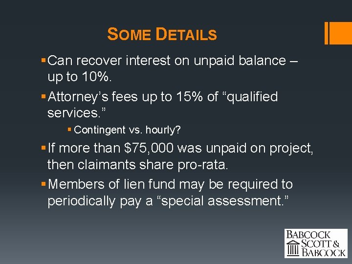 SOME DETAILS § Can recover interest on unpaid balance – up to 10%. §