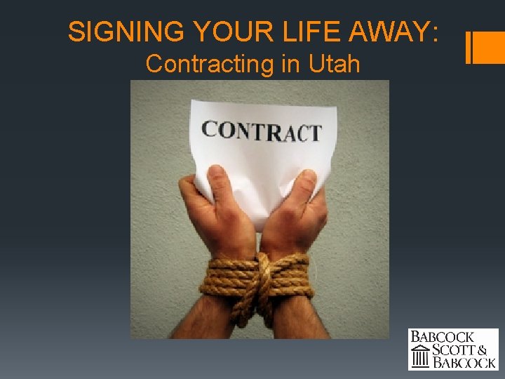 SIGNING YOUR LIFE AWAY: Contracting in Utah 