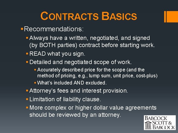 CONTRACTS BASICS § Recommendations: § Always have a written, negotiated, and signed (by BOTH