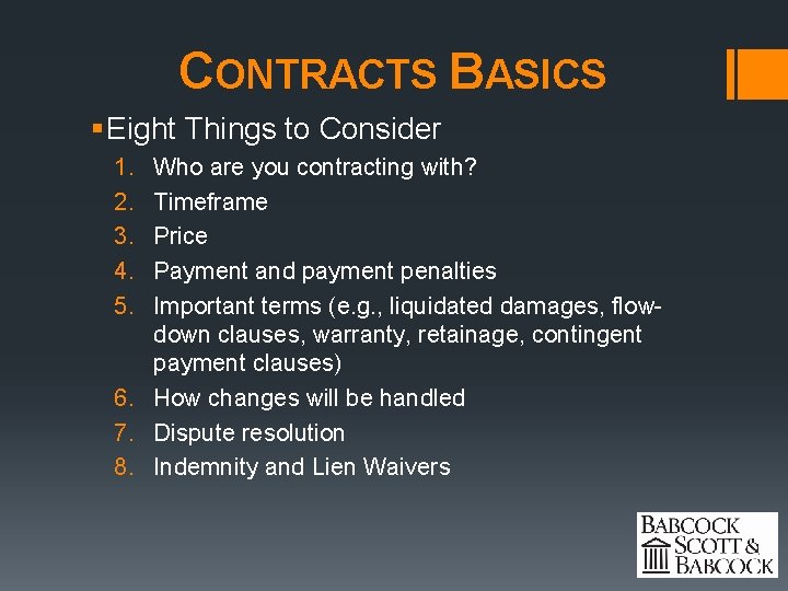 CONTRACTS BASICS § Eight Things to Consider 1. 2. 3. 4. 5. Who are