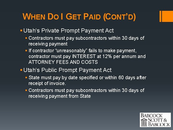 WHEN DO I GET PAID (CONT’D) § Utah’s Private Prompt Payment Act § Contractors