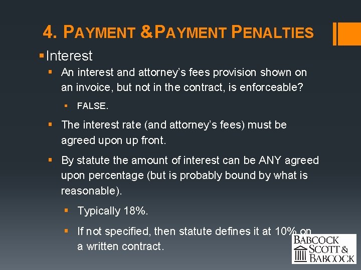 4. PAYMENT &PAYMENT PENALTIES § Interest § An interest and attorney’s fees provision shown