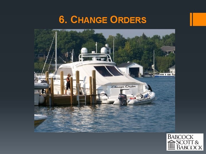 6. CHANGE ORDERS 