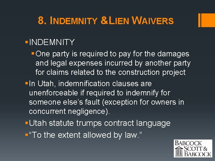 8. INDEMNITY &LIEN WAIVERS § INDEMNITY § One party is required to pay for