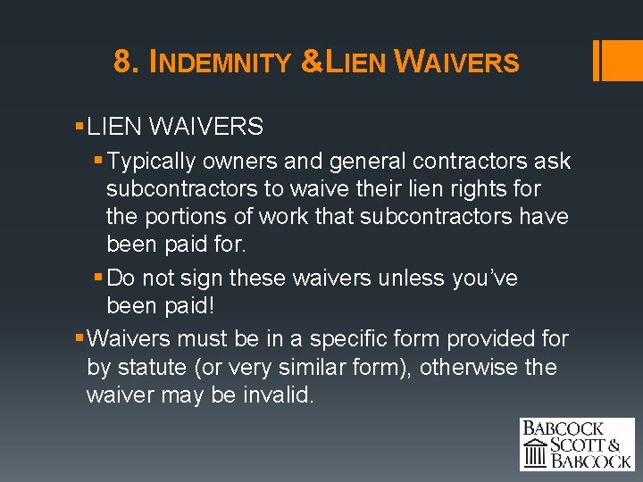 8. INDEMNITY &LIEN WAIVERS § Typically owners and general contractors ask subcontractors to waive