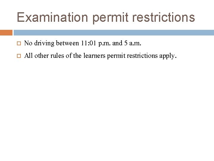 Examination permit restrictions No driving between 11: 01 p. m. and 5 a. m.