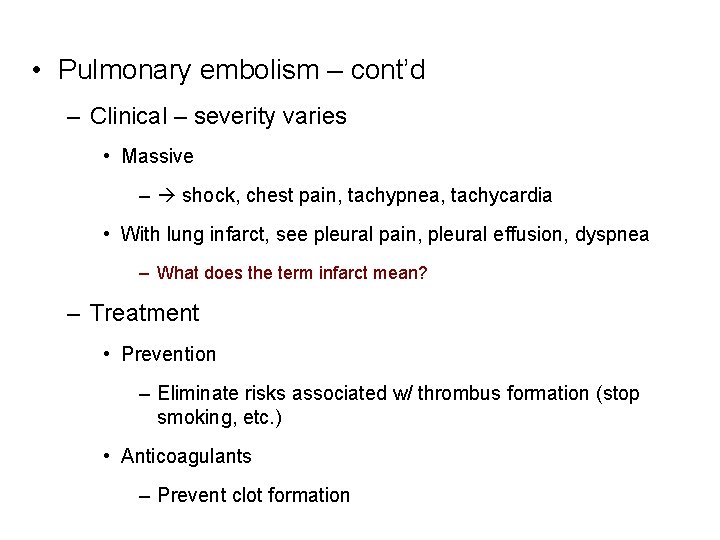 • Pulmonary embolism – cont’d – Clinical – severity varies • Massive – • Pulmonary embolism – cont’d – Clinical – severity varies • Massive –