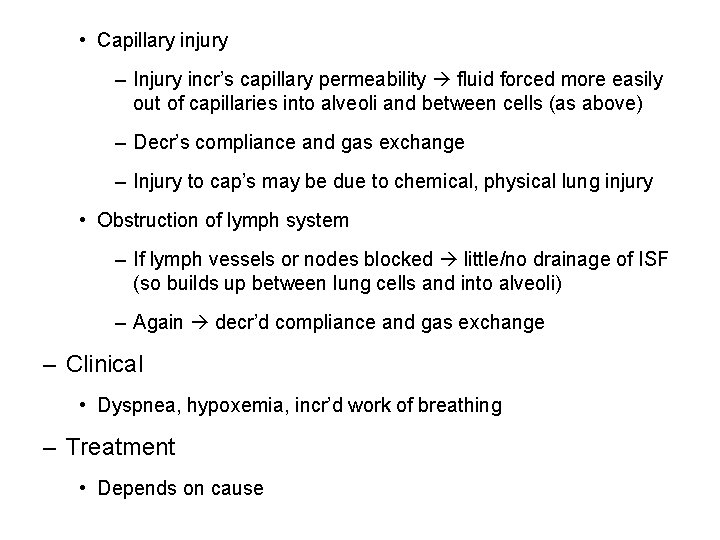 • Capillary injury – Injury incr’s capillary permeability fluid forced more easily out • Capillary injury – Injury incr’s capillary permeability fluid forced more easily out