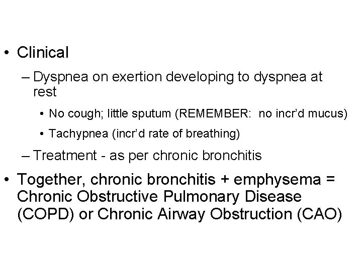 • Clinical – Dyspnea on exertion developing to dyspnea at rest • No • Clinical – Dyspnea on exertion developing to dyspnea at rest • No