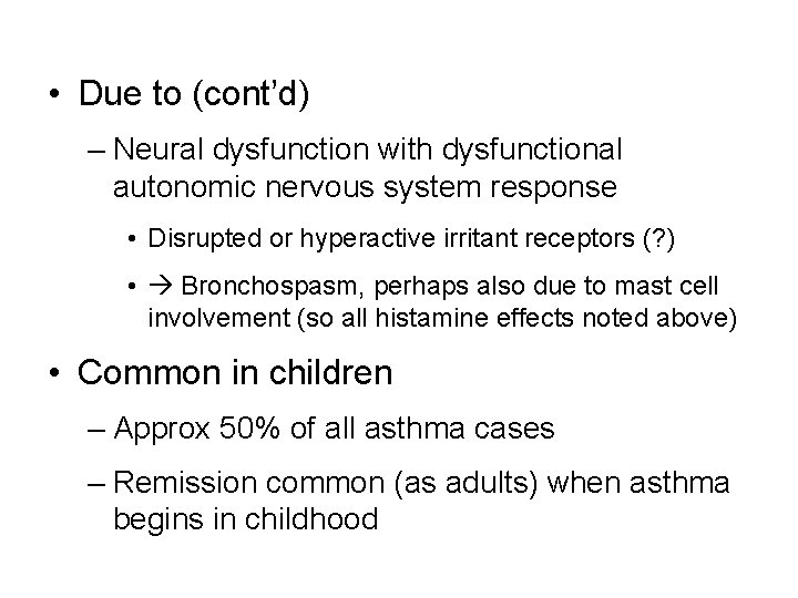 • Due to (cont’d) – Neural dysfunction with dysfunctional autonomic nervous system response • Due to (cont’d) – Neural dysfunction with dysfunctional autonomic nervous system response