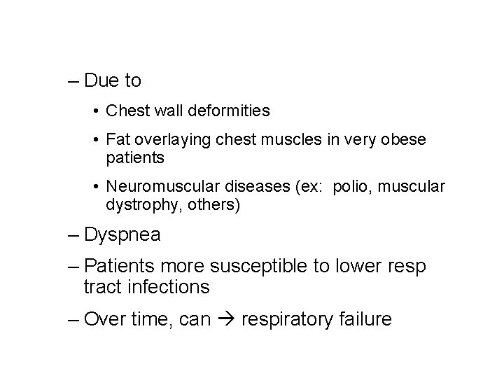 – Due to • Chest wall deformities • Fat overlaying chest muscles in very – Due to • Chest wall deformities • Fat overlaying chest muscles in very