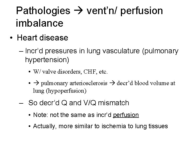 Pathologies vent’n/ perfusion imbalance • Heart disease – Incr’d pressures in lung vasculature (pulmonary Pathologies vent’n/ perfusion imbalance • Heart disease – Incr’d pressures in lung vasculature (pulmonary
