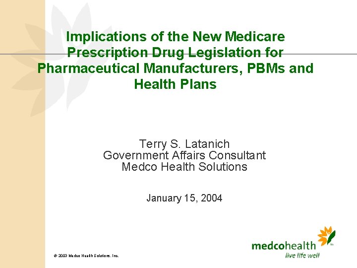 Implications of the New Medicare Prescription Drug Legislation for Pharmaceutical Manufacturers, PBMs and Health