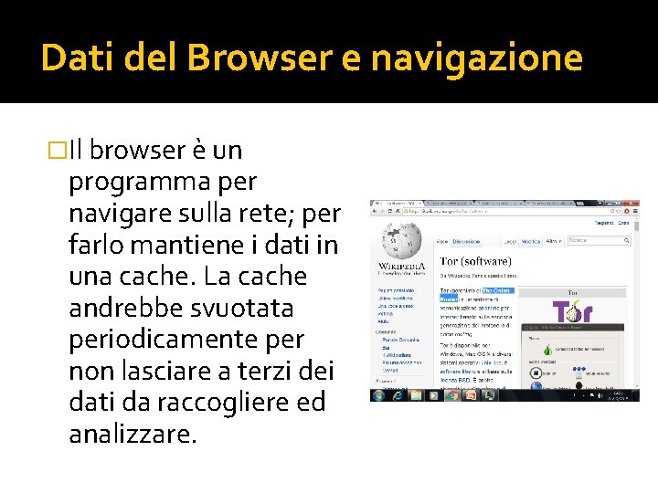 Dati del Browser e navigazione �Il browser è un programma per navigare sulla rete;