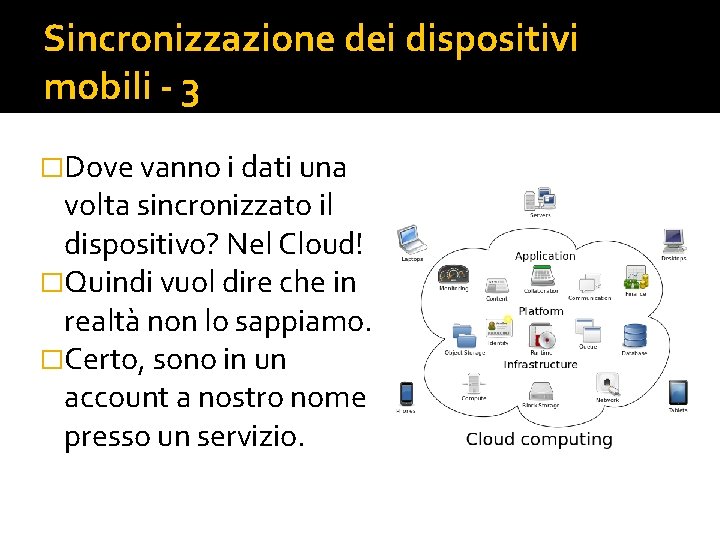 Sincronizzazione dei dispositivi mobili - 3 �Dove vanno i dati una volta sincronizzato il