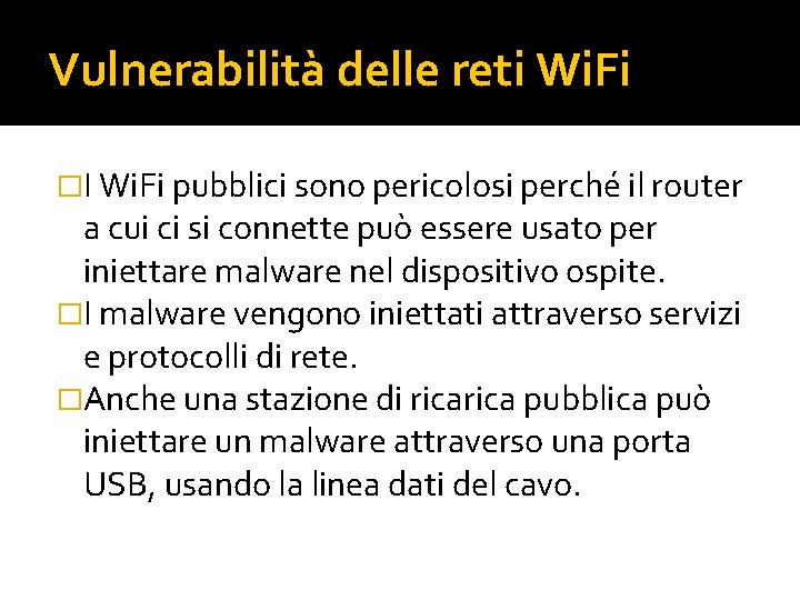 Vulnerabilità delle reti Wi. Fi �I Wi. Fi pubblici sono pericolosi perché il router