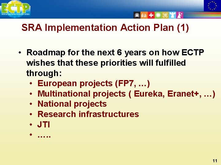 SRA Implementation Action Plan (1) • Roadmap for the next 6 years on how