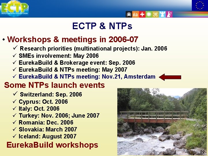 ECTP & NTPs • Workshops & meetings in 2006 -07 ü Research priorities (multinational