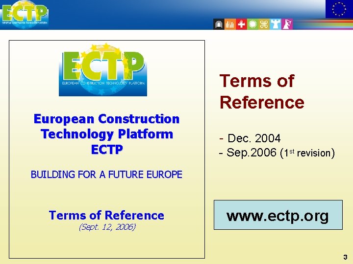 European Construction Technology Platform ECTP Terms of Reference - Dec. 2004 - Sep. 2006