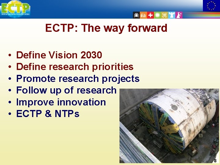 ECTP: The way forward • • • Define Vision 2030 Define research priorities Promote