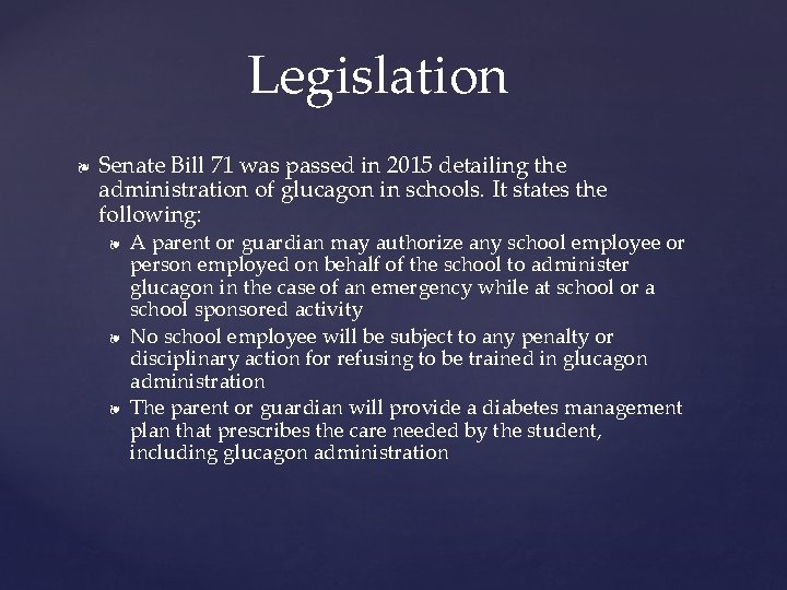 Legislation ❧ Senate Bill 71 was passed in 2015 detailing the administration of glucagon