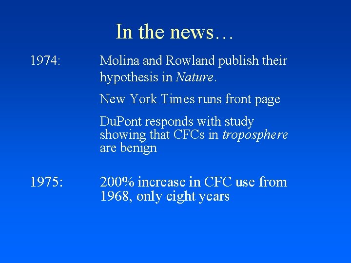 In the news… 1974: Molina and Rowland publish their hypothesis in Nature. New York