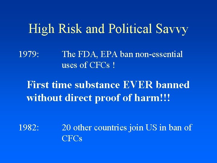 High Risk and Political Savvy 1979: The FDA, EPA ban non-essential uses of CFCs