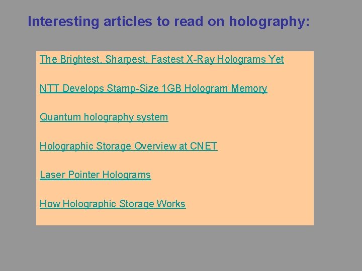 Interesting articles to read on holography: The Brightest, Sharpest, Fastest X-Ray Holograms Yet NTT