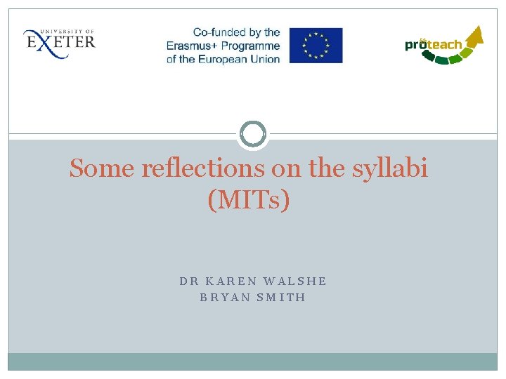 Some reflections on the syllabi (MITs) DR KAREN WALSHE BRYAN SMITH 