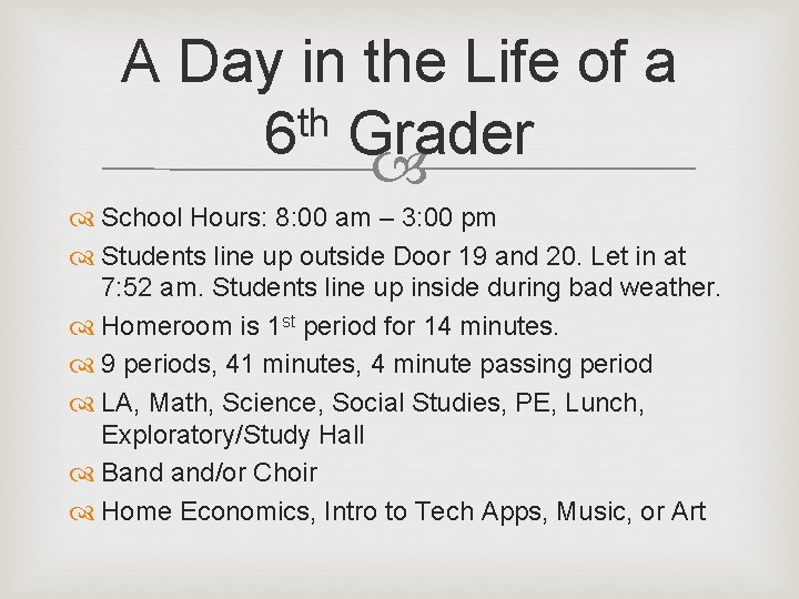 A Day in the Life of a th 6 Grader School Hours: 8: 00