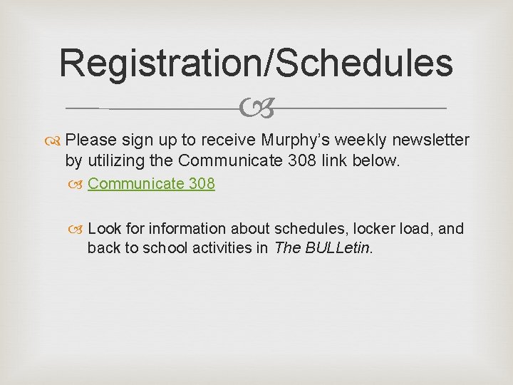 Registration/Schedules Please sign up to receive Murphy’s weekly newsletter by utilizing the Communicate 308