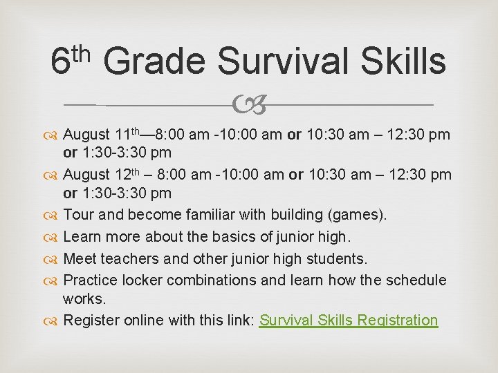 th 6 Grade Survival Skills August 11 th— 8: 00 am -10: 00 am