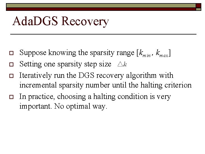 Ada. DGS Recovery o o Suppose knowing the sparsity range [kmin , kmax] Setting