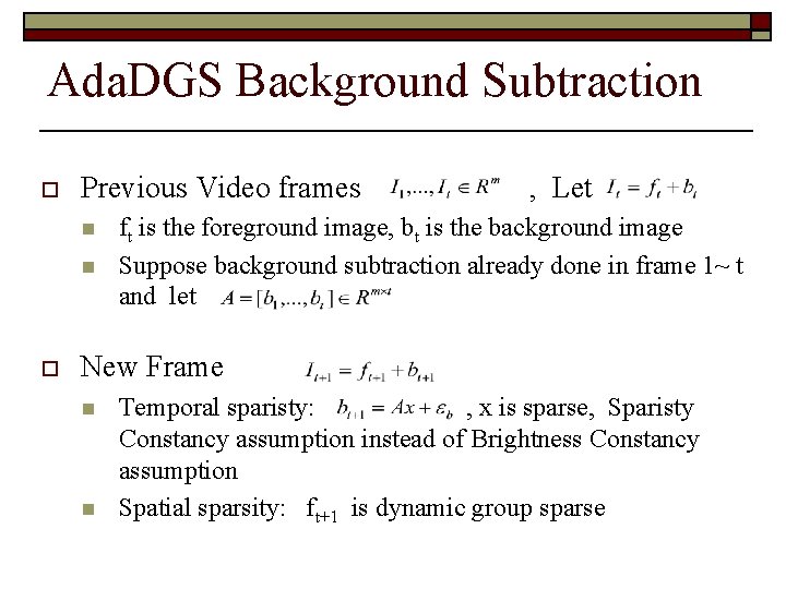 Ada. DGS Background Subtraction o Previous Video frames n n o , Let ft