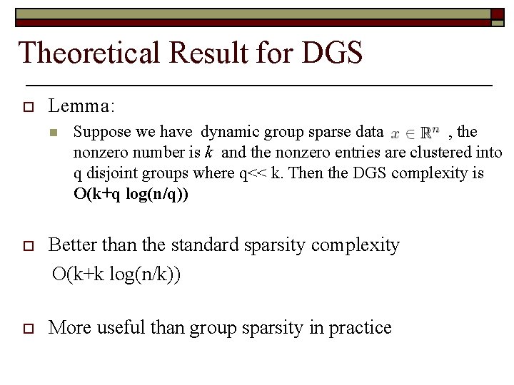 Theoretical Result for DGS o Lemma: n Suppose we have dynamic group sparse data