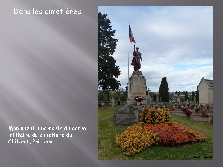 - Dans les cimetières Monument aux morts du carré militaire du cimetière du Chilvert,