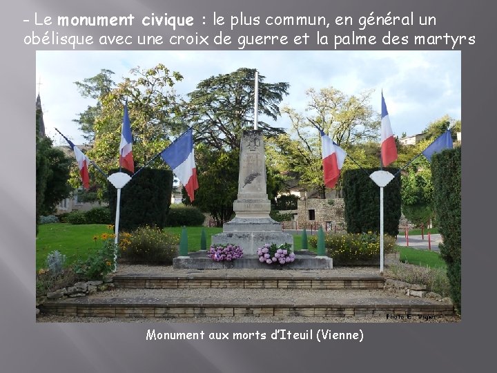 - Le monument civique : le plus commun, en général un obélisque avec une